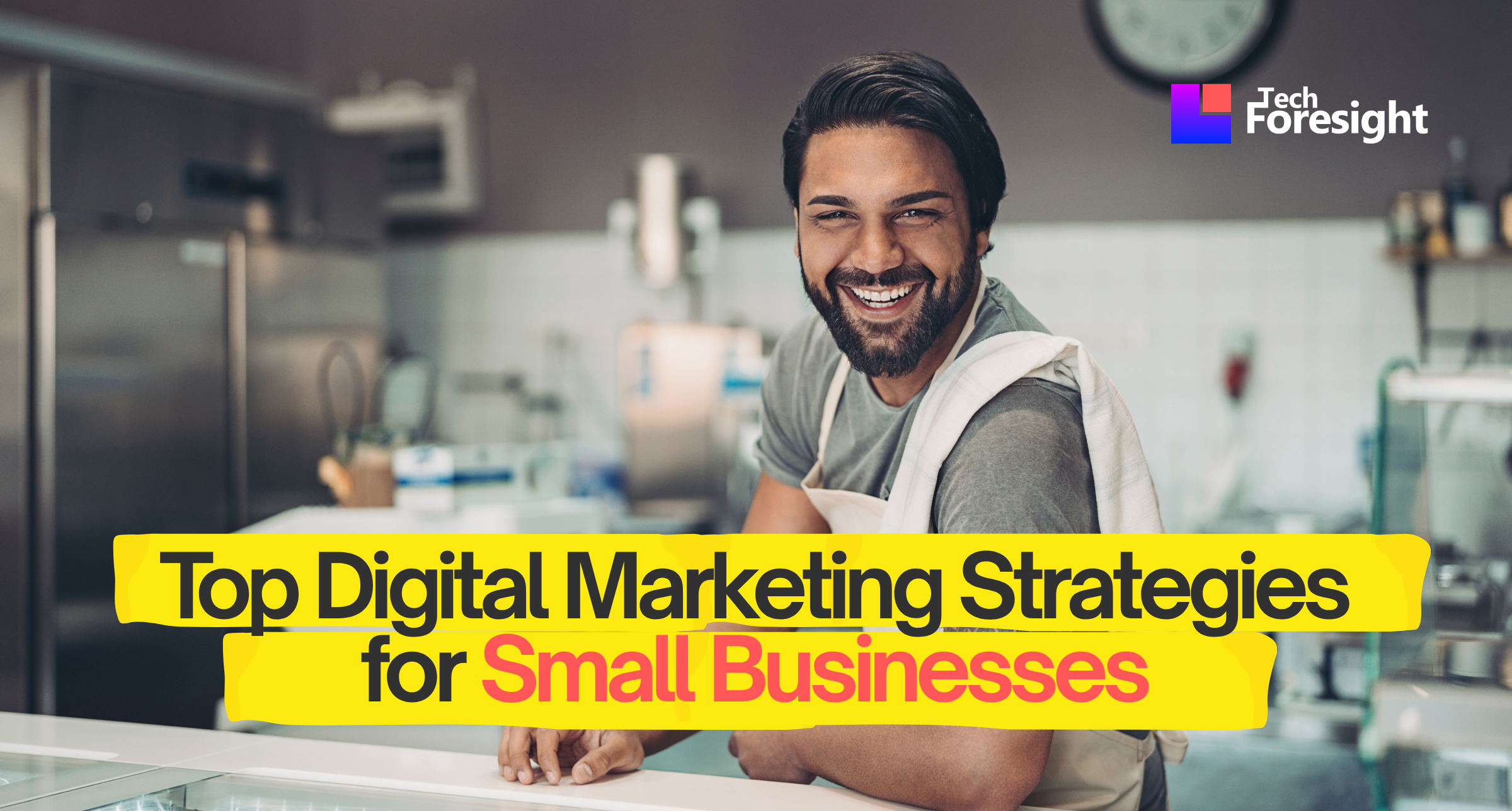 TechF Blog Banner - Featured Image - Top Digital Marketing Strategies for Small Businesses